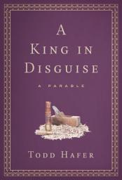 Icon image A King In Disguise: A Parable