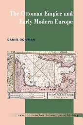 Icon image The Ottoman Empire and Early Modern Europe