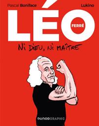 Icon image Léo Ferré: Ni Dieu, ni maître