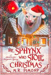Icon image The Sphynx Who Stole Christmas: A Holiday Cozy Mystery with Cats