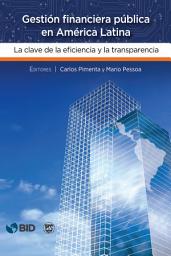 Icon image Gestión financiera pública en América Latina: La clave de la eficiencia y la transparencia