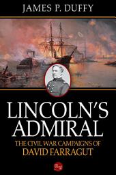 Icon image Lincoln's Admiral: The Civil War Campaigns of David Farragut