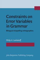 Icon image Constraints on Error Variables in Grammar: Bilingual misspelling orthographies