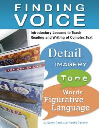 Icon image Finding Voice: Introductory Lessons to Teach Reading and Writing of Complex Text
