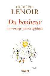 Icon image Du bonheur: un voyage philosophique