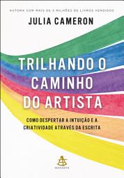 Icon image Trilhando o caminho do artista: Como despertar a intuição e a criatividade através da escrita