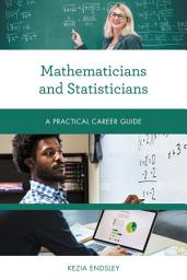 Icon image Mathematicians and Statisticians: A Practical Career Guide