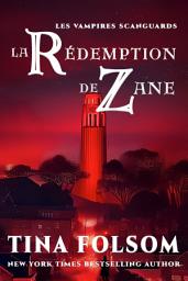 Icon image La rédemption de Zane (Les Vampires Scanguards - Tome 5)