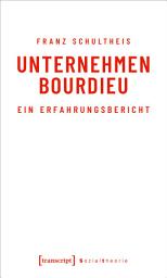 Icon image Unternehmen Bourdieu: Ein Erfahrungsbericht