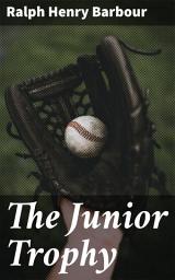 Icon image The Junior Trophy: Competing for Glory: A Tale of School Athletics and Personal Growth