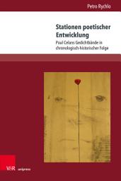 Icon image Stationen poetischer Entwicklung: Paul Celans Gedichtbände in chronologisch-historischer Folge