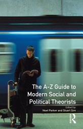 Icon image A-Z Guide to Modern Social and Political Theorists