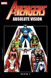 Icon image Avengers: Absolute Vision Book 1