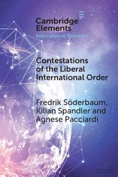 Icon image Contestations of the Liberal International Order