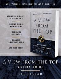 Icon image A View from the Top Action Guide: Your Guide to Moving from Success to Significance