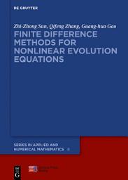 Icon image Finite Difference Methods for Nonlinear Evolution Equations