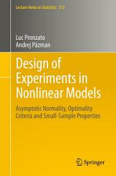 Icon image Design of Experiments in Nonlinear Models: Asymptotic Normality, Optimality Criteria and Small-Sample Properties