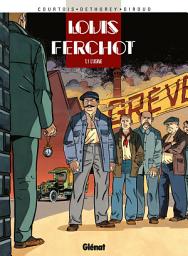 Icon image Louis Ferchot: Louis Ferchot - Tome 01
