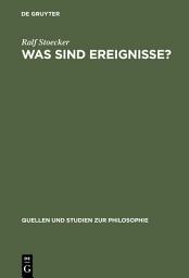 Icon image Was sind Ereignisse?: Eine Studie zur analytischen Ontologie