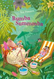 Icon image Rumba Summmba: Das fünfte herrlich abgedrehte Abenteuer für Kinder ab 4 Jahren