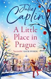Icon image A Little Place in Prague (Romantic Escapes, Book 12)