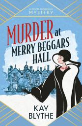 Icon image Murder at Merry Beggars Hall: The first in a 1920s series with a jaw-dropping opening and a killer twist (Jemima Flowerday 1))