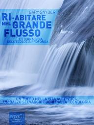 Icon image Ri-abitare nel Grande Flusso: L'eterna gioia dell'Ecologia Profonda