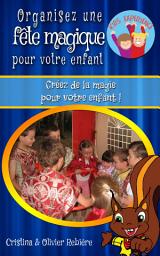 Icon image Organisez une fête magique pour votre enfant: Créez de la magie pour votre enfant !