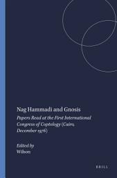 Icon image Nag Hammadi and Gnosis: Papers Read at the First International Congress of Coptology (Cairo, December 1976)