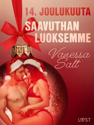 Icon image 14. joulukuuta: Saavuthan luoksemme – eroottinen joulukalenteri: Nide 14