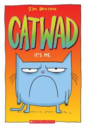 Icon image It's Me. A Graphic Novel (Catwad #1)
