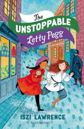 Icon image The Unstoppable Letty Pegg: An exciting suffragettes story about women's rights, perfect for readers aged nine and over