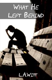 Icon image What He Left Behind: M/M/M Polyamorous Friends to Lovers Romance