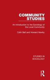 Icon image Community Studies: An Introduction to the Sociology of the Local Community
