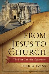 Icon image From Jesus to the Church: The First Christian Generation