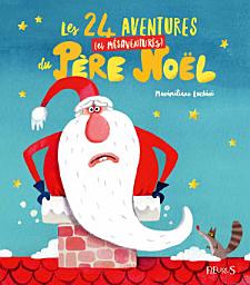 Icon image Les 24 aventures (et mésaventures) du Père Noël