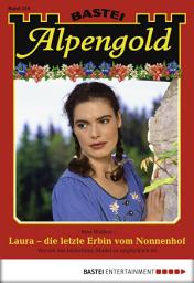 Icon image Alpengold 219: Laura – die letzte Erbin vom Nonnenhof
