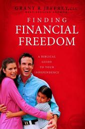 Icon image Finding Financial Freedom: A Biblical Guide to Your Independence