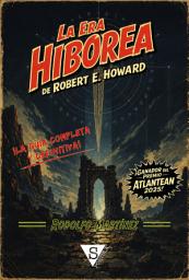 Icon image La Era Hibórea de Robert E. Howard: La guía completa y definitiva, Edición 2