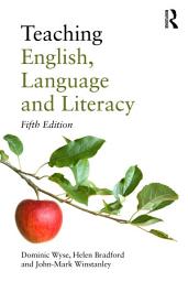 Icon image Teaching English, Language and Literacy: Edition 5