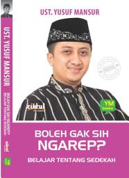 Icon image Boleh Gak Sih Ngarep?: Belajar Tentang Sedekah