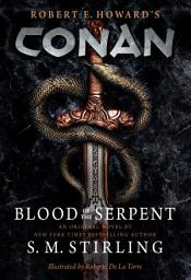 Icon image Conan - Blood of the Serpent: The All-New Chronicles of the Worlds Greatest Barbarian Hero