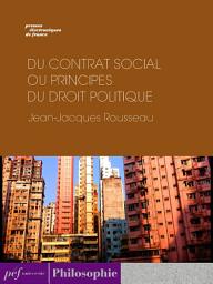 Icon image Du contrat social ou Principes du droit politique