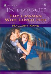 Icon image The Lawman Who Loved Her