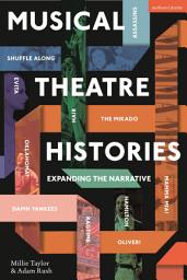 Icon image Musical Theatre Histories: Expanding the Narrative