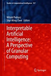 Icon image Interpretable Artificial Intelligence: A Perspective of Granular Computing