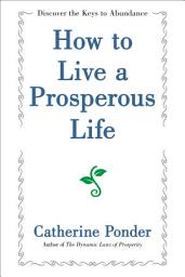 Icon image How to Live a Prosperous Life