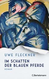 Icon image Im Schatten der blauen Pferde: Roman
