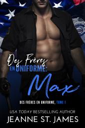 Icon image Des Frères en Uniforme : Max: Brothers in Blue: Max