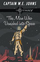 Icon image The Man Who Vanished into Space